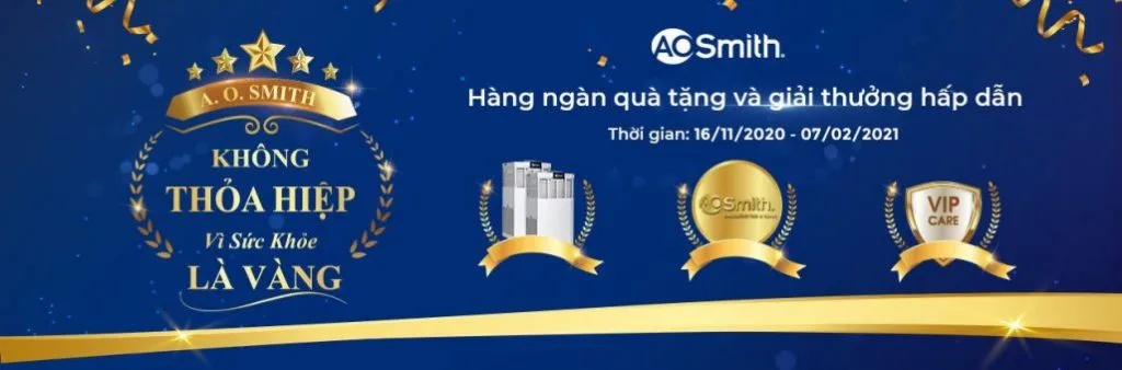 SẮM A. O. SMITH – TRÚNG VÀNG CÙNG HÀNG NGÀN QUÀ TẶNG TỔNG GIÁ TRỊ ĐẾN HƠN 3 TỶ ĐỒNG 1 SẮM A. O. SMITH – TRÚNG VÀNG CÙNG HÀNG NGÀN QUÀ TẶNG TỔNG GIÁ TRỊ ĐẾN HƠN 3 TỶ ĐỒNG 1